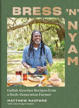 [预订]Bress ’n’ Nyam: Gullah Geechee Recipes from a Sixth-Generation Farmer 9781682686041