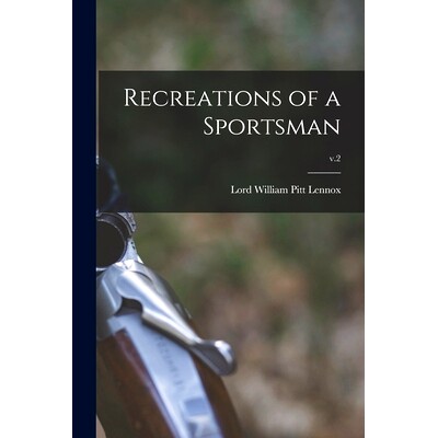 预订 Recreations of a Sportsman; v.2: 9781013722448