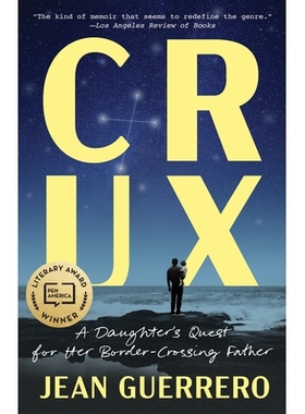 预订 Crux: A Daughter’s Quest for Her Border-Crossing Father 症结: 9780399592416