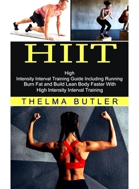 预订 Hiit: Burn Fat and Build Lean Body Faster With High Intensity Interval Training (High Intensity Interval Training G