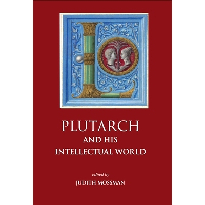预订 Plutarch and His Intellectual World: 9781914535420