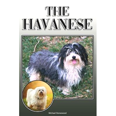 预订 The Havanese: A Complete and Comprehensive Owners Guide To: Buying, Owning, Health, Grooming, Training, Obedience,