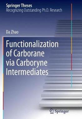 【预订】Functionalization of Carborane via Carboryne Intermediates