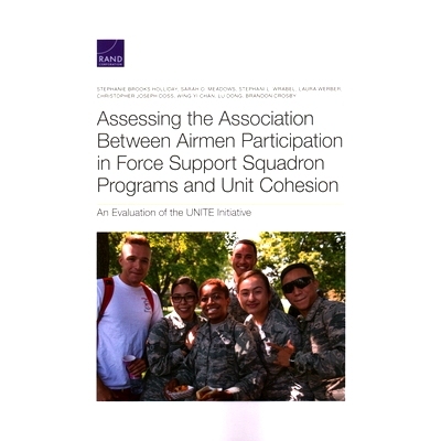 预订 Assessing the Association Between Airmen Participation in Force Support Squadron Programs and Unit Cohesion: An Eva