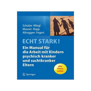 预订 ECHT STARK! Ein Manual für die Arbeit mit Kindern psychisch kranker und suchtkranker Eltern