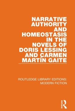 【预订】Narrative Authority and Homeostasis in the Novels of Doris Lessing and Carmen Marti?n Gaite