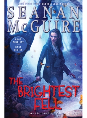 预订 The Brightest Fell: October Daye 11 *闪亮的陨落（十月大冶系列 11）: 9780756413316