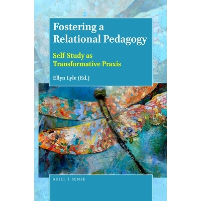 预订 Fostering a Relational Pedagogy: Self-Study as Transformative Praxis 关系教育学的培养：自主学习的转化实践: 97890043