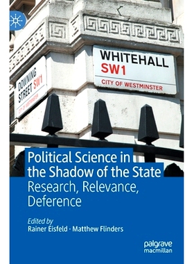 预订 Political Science in the Shadow of the State: Research, Relevance, Deference 国家阴影下的政治学：研究、相关性、尊重