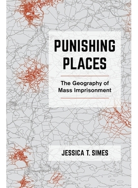预订 Punishing Places: The Geography of Mass Imprisonment: 9780520380325