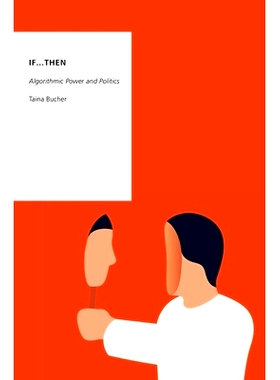 预订 If...Then: Algorithmic Power and Politics 如果......那么：算法的力量和政治: 9780190493035