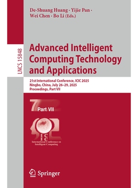 预订 Advanced Intelligent Computing Technology and Applications: 21st International Conference, ICIC 2025, Ningbo, China