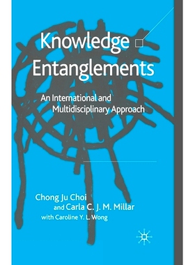预订 Knowledge Entanglements: An International and Multidisciplinary Approach: 9781349543120