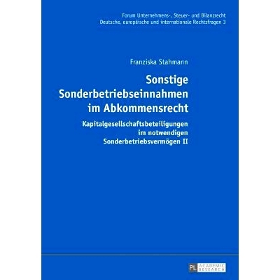 预订 Sonstige Sonderbetriebseinnahmen im Abkommensrecht: Kapitalgesellschaftsbeteiligungen im notwendigen Sonderbetriebs