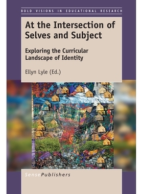 预订 At the Intersection of Selves and Subject: Exploring the Curricular Landscape of Identity 在自我与主体的交汇处：课