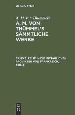 【预订】Reise in die mittäglichen Provinzen von Frankreich, Teil 3 9783111212500