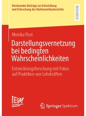 预订 Darstellungsvernetzung bei bedingten Wahrscheinlichkeiten: Entwicklungsforschung mit Fokus auf Praktiken von Lehrkr