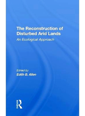 预订 The Reconstruction Of Disturbed Arid Lands: An Ecological Approach 干旱地区的重建：生态方法: 9780367310929