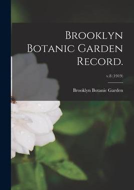[预订]Brooklyn Botanic Garden Record.; v.8 (1919) 9781014929921