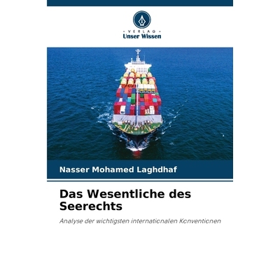 预订 Das Wesentliche des Seerechts: Analyse der wichtigsten internationalen Konventionen. DE: 9786209204326
