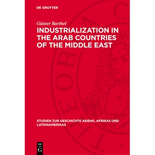 预订 Industrialization in the Arab Countries of the Middle East: Problems and Trends 中东阿拉伯国家的工业化：问题与趋势: