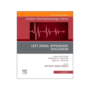 [预订]Left Atrial Appendage Occlusion, an Issue of Cardiac Electrophysiology Clinics 9780443182389