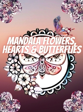 预订 Mandala Flowers, Hearts & Butterflies: Relaxing Patterns Coloring Book For Adults with Stress Relieving Designs: 97