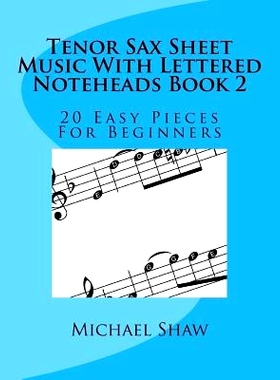 预订 Tenor Sax Sheet Music With Lettered Noteheads Book 2: 20 Easy Pieces For Beginners: 9781974159765