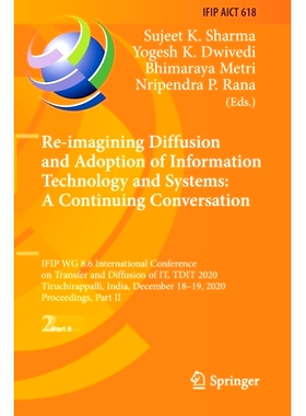 预订 Re-Imagining Diffusion and Adoption of Information Technology and Systems: A Continuing Conversation: Ifip Wg 8.6 I