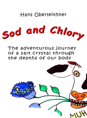 预订 Sod and Chlory: The adventurous journey of a salt crystal through the depths of our body: 9798437173145