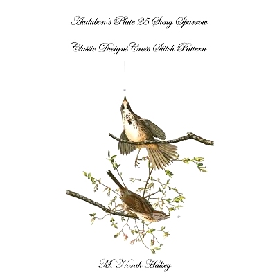 预订 Audubon’s Plate 25 Song Sparrow: Classic Designs Cross Stitch Pattern: 9781640042742