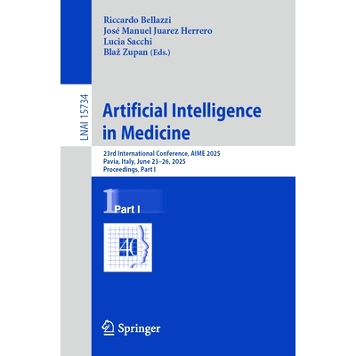 预订 Artificial Intelligence in Medicine: 23rd International Conference, AIME 2025, Pavia, Italy, June 23–26, 2025, Pro