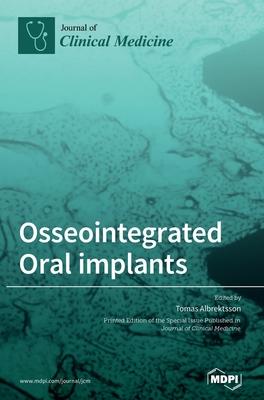 [预订]Osseointegrated Oral implants: Mechanisms of Implant Anchorage, Threats and Long-Term Survival Rates 9783039366408 书籍/杂志/报纸 健康类原版书 原图主图