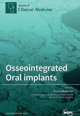 [预订]Osseointegrated Oral implants: Mechanisms of Implant Anchorage, Threats and Long-Term Survival Rates 9783039366408