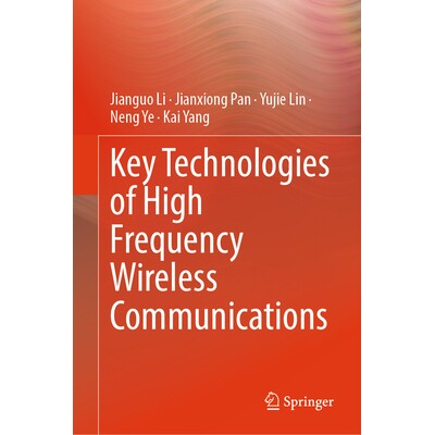 预订 Key Technologies of High Frequency Wireless Communications 高频无线通信关键技术 9789819658930