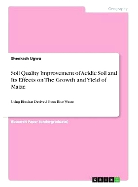 预订 Soil Quality Improvement of Acidic Soil and Its Effects on The Growth and Yield of Maize: Using Biochar Derived Fro