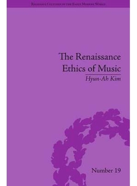 预订 The Renaissance Ethics of Music: Singing, Contemplation and Musica Humana 音乐的道德复兴: 9781848935495