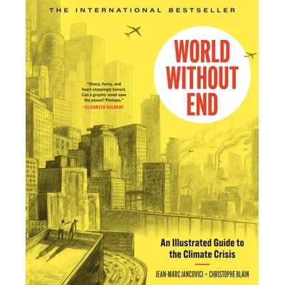 预订 World Without End: An Illustrated Guide to the Climate Crisis 永无尽头的世界: 9781638931119
