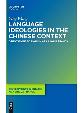 预订 Language Ideologies in the Chinese Context: Orientations to English as a Lingua Franca 中国语境中的语言意识形态：以