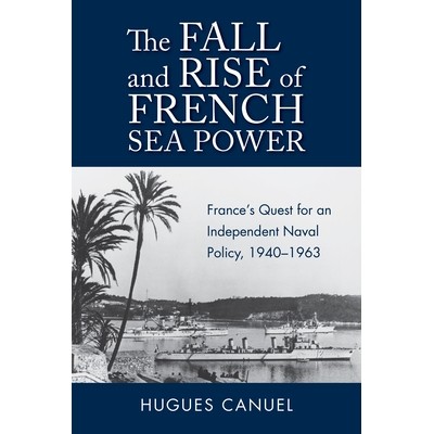 France&rsquo;s Quest for an Independent Naval