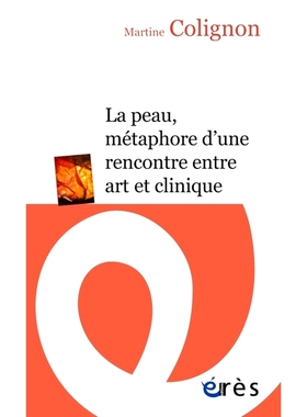 预订 La peau, métaphore d’une rencontre entre art et clinique 皮肤，艺术与临床相遇的隐喻: 9782749260891