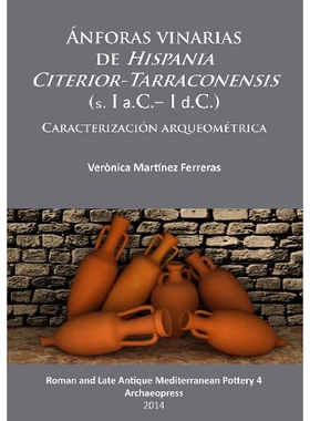 预订 Ánforas vinarias de Hispania Citerior-Tarraconensis (s. I a.C.– I d.C.): Caracterización arqueométrica 西特罗-