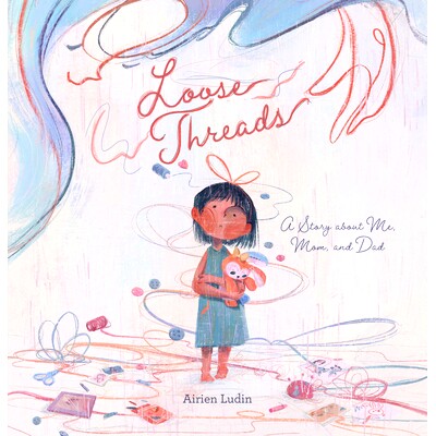 预订 Loose Threads. a Story about Me, Mom, and Dad 松散的线索。关于我、妈妈和爸爸的故事: 9798890630834