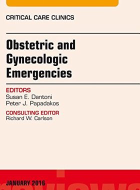 【预订】Obstetric and Gynecologic Emergencies, An Issue of Critical Care Clinics