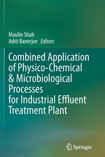 【预订】Combined Application of Physico-Chemical & Microbiological Processes for Industrial Ef 9789811504990