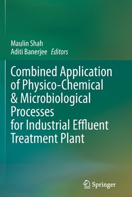 【预订】Combined Application of Physico-Chemical & Microbiological Processes for Industrial Ef 9789811504990