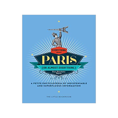 [预订]Everything (or Almost Everything) about Paris: A Petite Encyclopedia of Indispensable and Superfluou 9781681371023