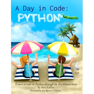 预订 A Day in Code- Python: Learn to Code in Python through an Illustrated Story (for Kids and Beginners): 9781735907932