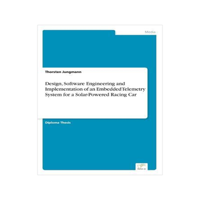 [预订]Design, Software Engineering and Implementation of an Embedded Telemetry System for a Solar-Powered  9783838667171