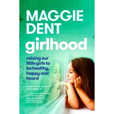 预订 Girlhood: Raising Our Little Girls to Be Healthy, Happy and Heard: 9781760987848
